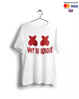 Why So Serious - Digital Graphics Basic T-shirt White